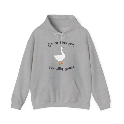 Go to Therapy, You Silly Goose - Unisex Hoodie