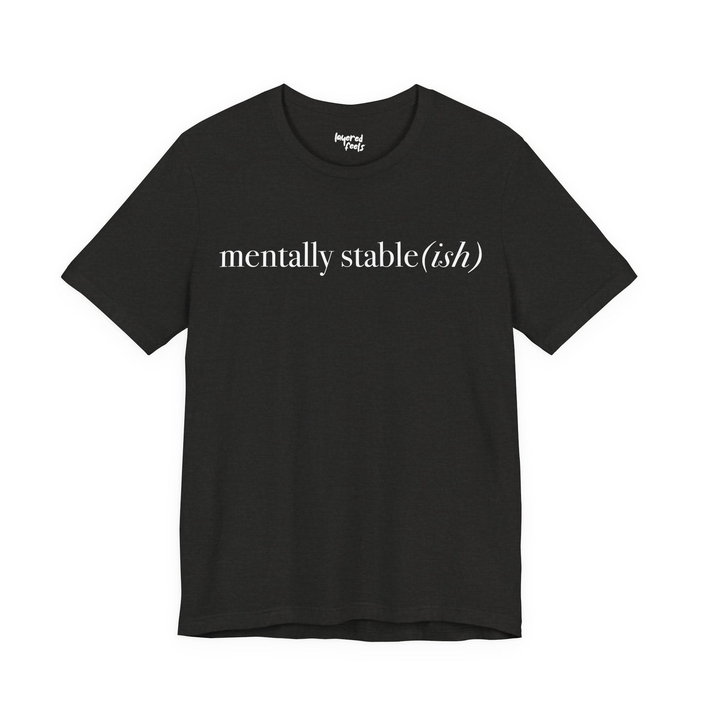 Mentally Stable(ish) - Unisex Jersey Short Sleeve Tee