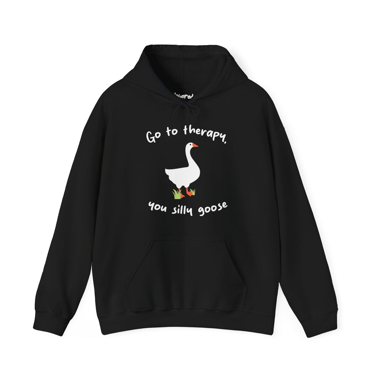Go to Therapy, You Silly Goose - Unisex Hoodie