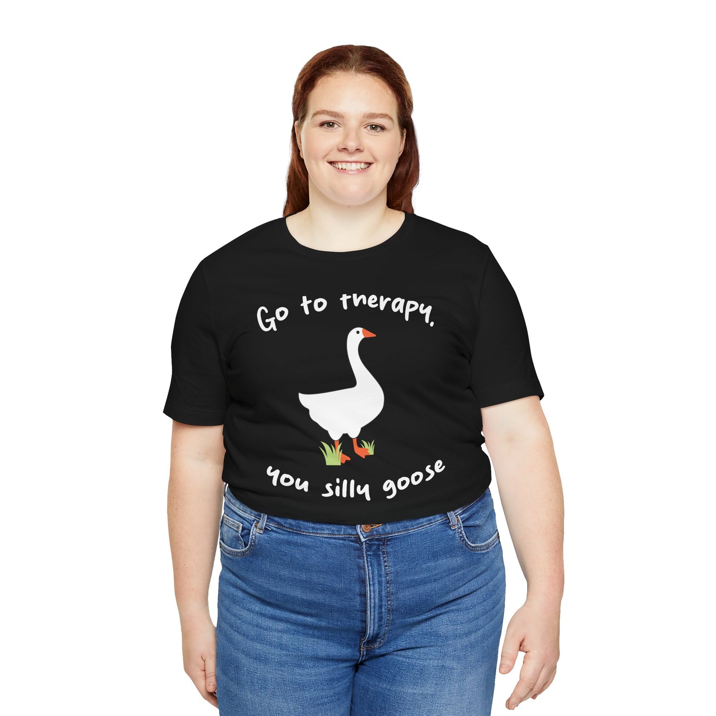 Go to Therapy, You Silly Goose - Unisex Jersey Short Sleeve Tee