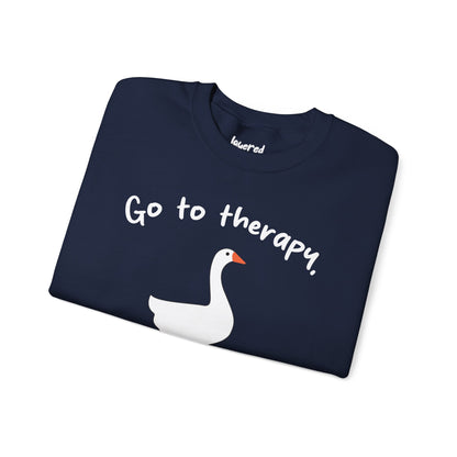 Go to Therapy, You Silly Goose - Unisex Crewneck Sweatshirt