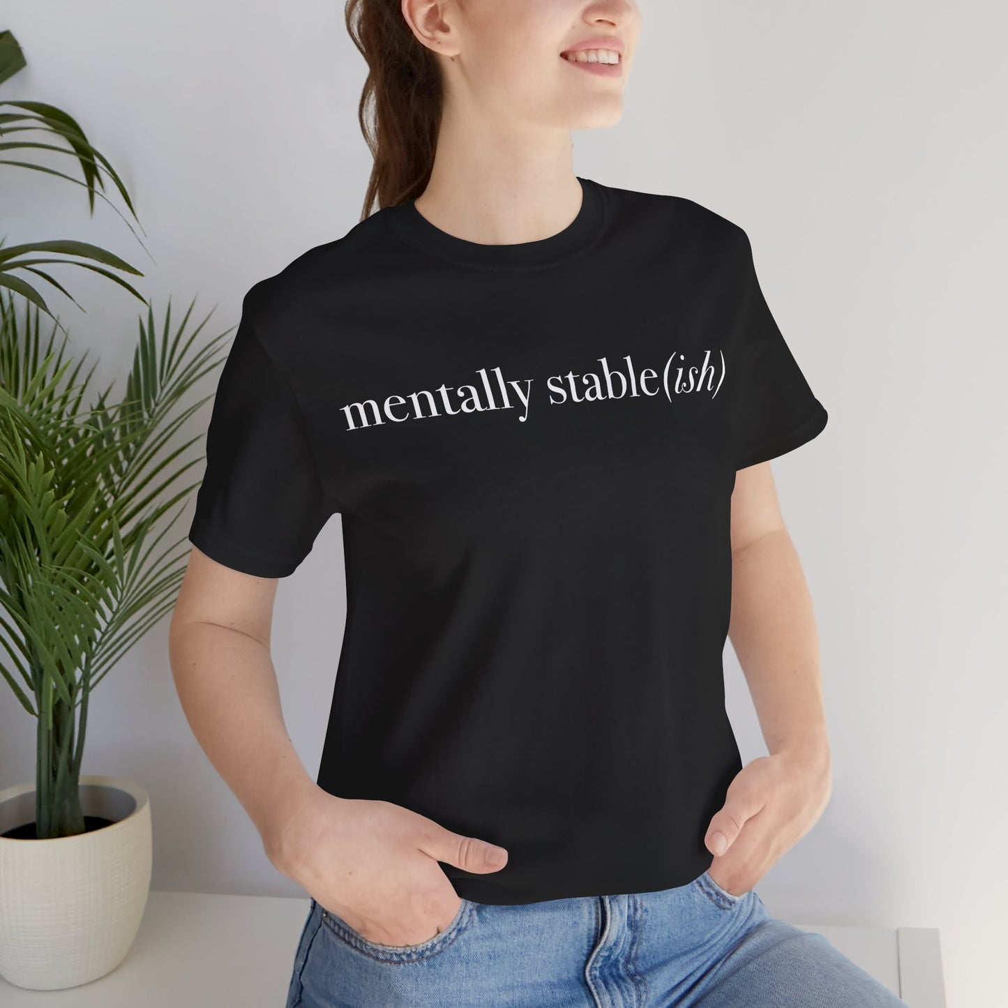 Mentally Stable(ish) - Unisex Jersey Short Sleeve Tee