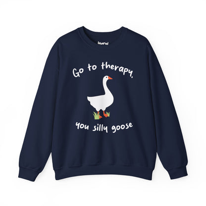 Go to Therapy, You Silly Goose - Unisex Crewneck Sweatshirt