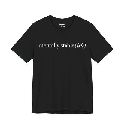Mentally Stable(ish) - Unisex Jersey Short Sleeve Tee