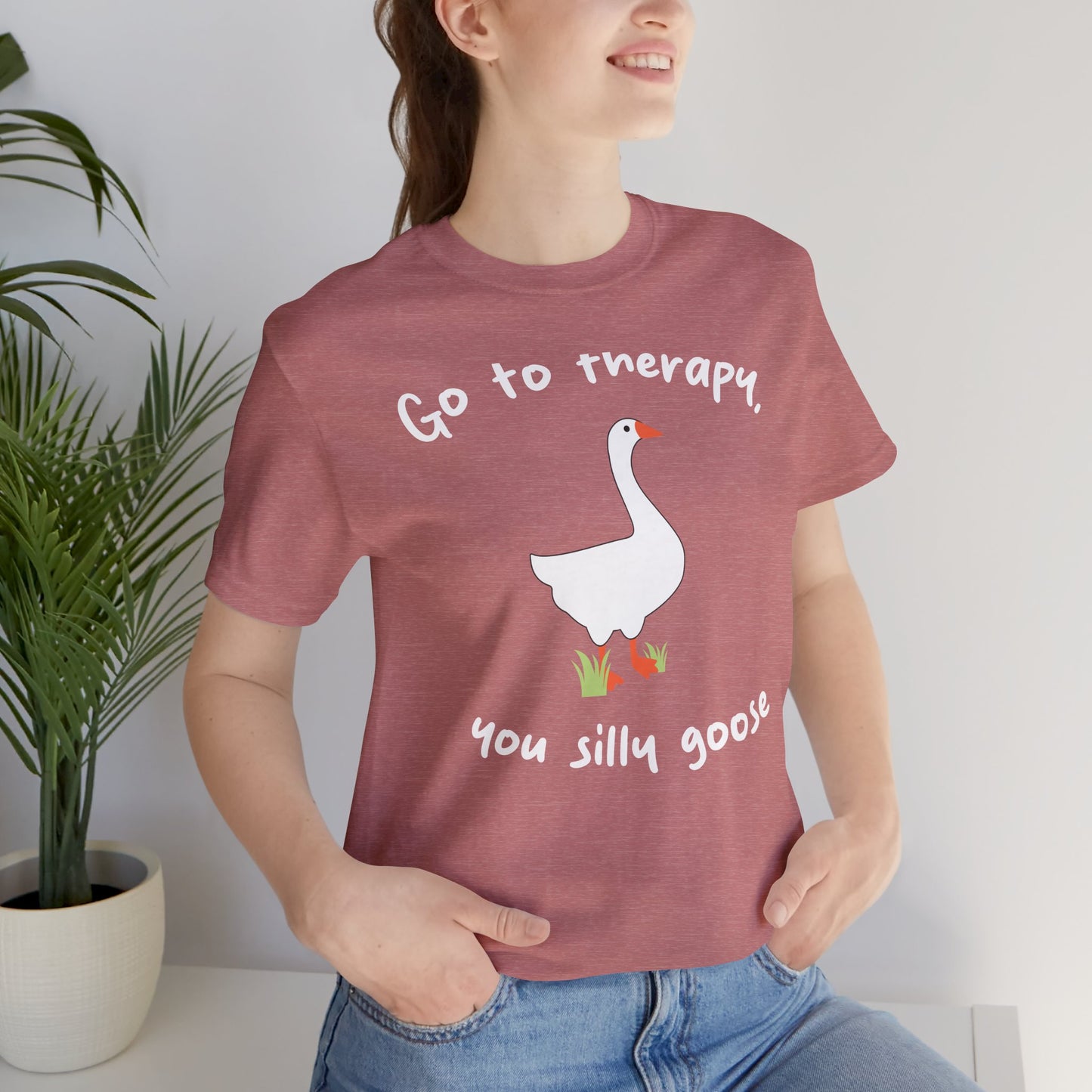 Go to Therapy, You Silly Goose - Unisex Jersey Short Sleeve Tee
