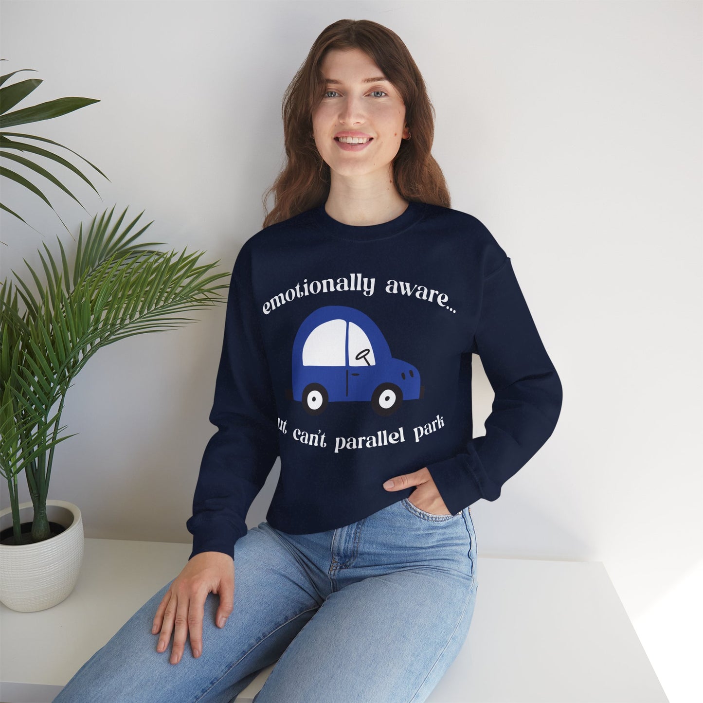 Emotionally Aware But Can't Parallel Park - Unisex Crewneck Sweatshirt