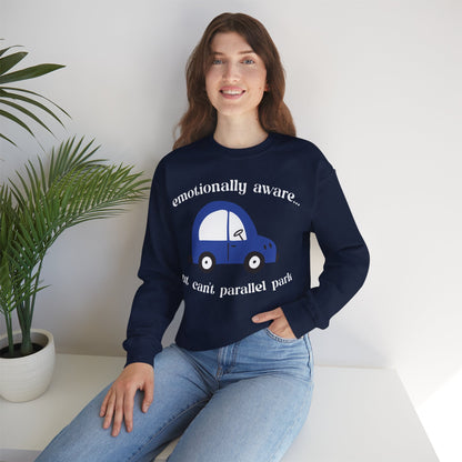 Emotionally Aware But Can't Parallel Park - Unisex Crewneck Sweatshirt