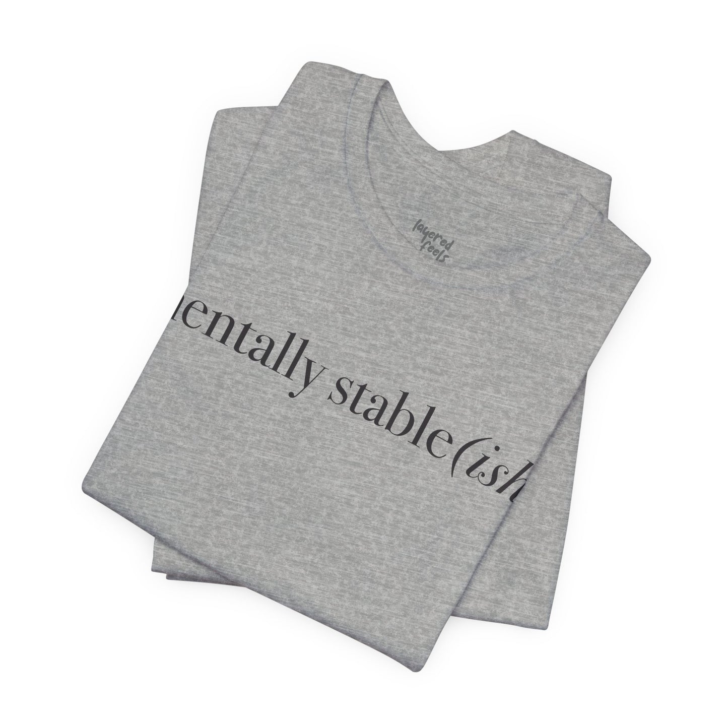 Mentally Stable(ish) - Unisex Jersey Short Sleeve Tee