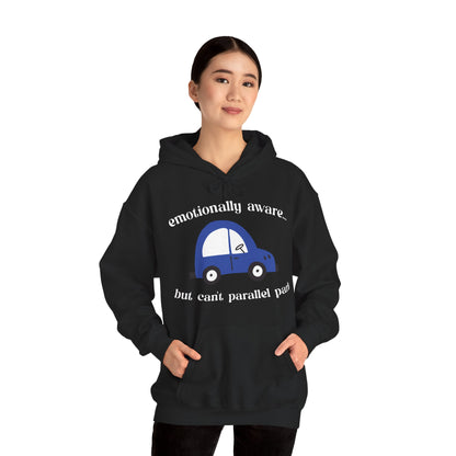 Emotionally Aware But Can't Parallel Park - Unisex Hoodie