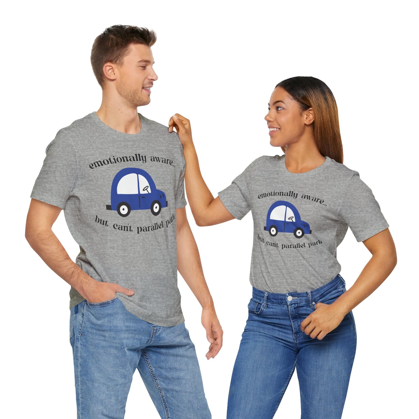 Emotionally Aware But Can't Parallel Park - Unisex Jersey Short Sleeve Tee