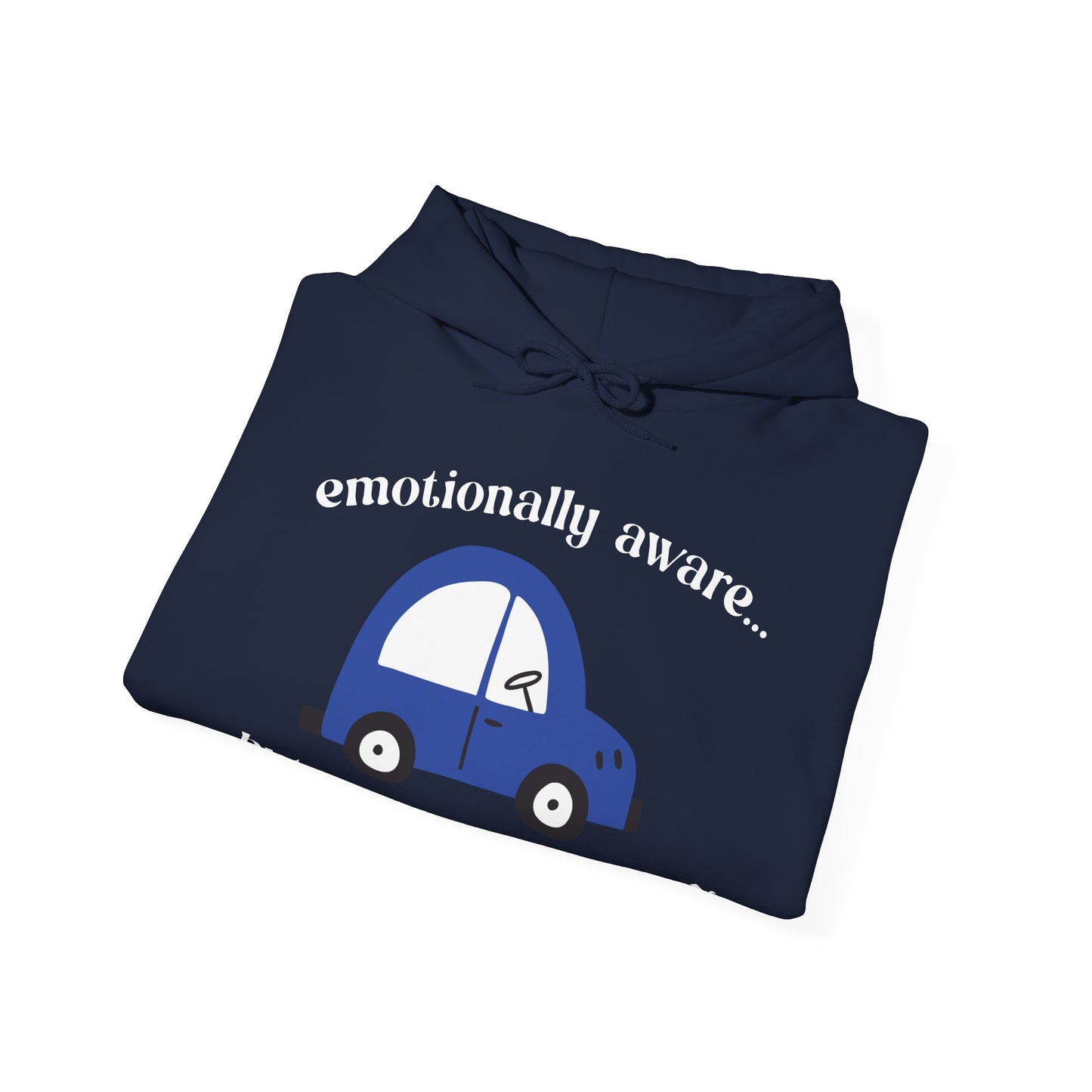 Emotionally Aware But Can't Parallel Park - Unisex Hoodie