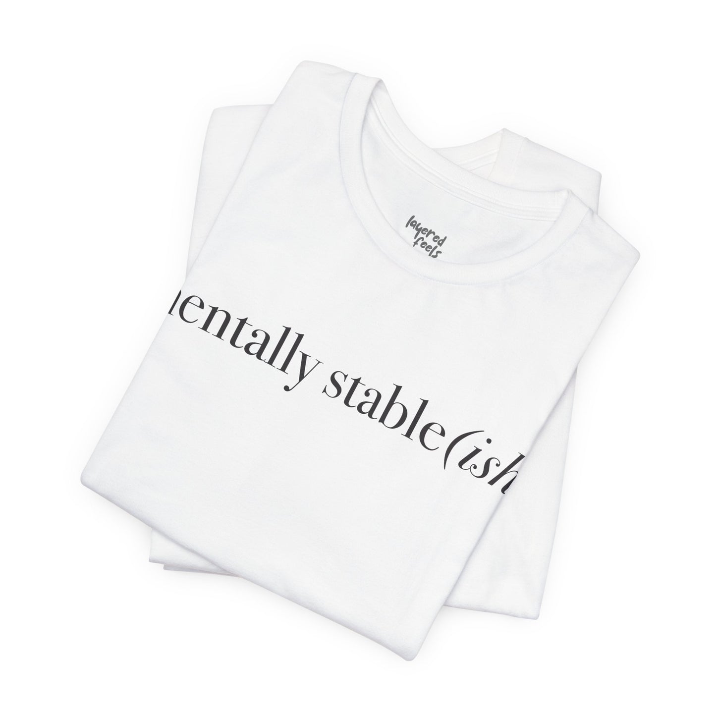 Mentally Stable(ish) - Unisex Jersey Short Sleeve Tee