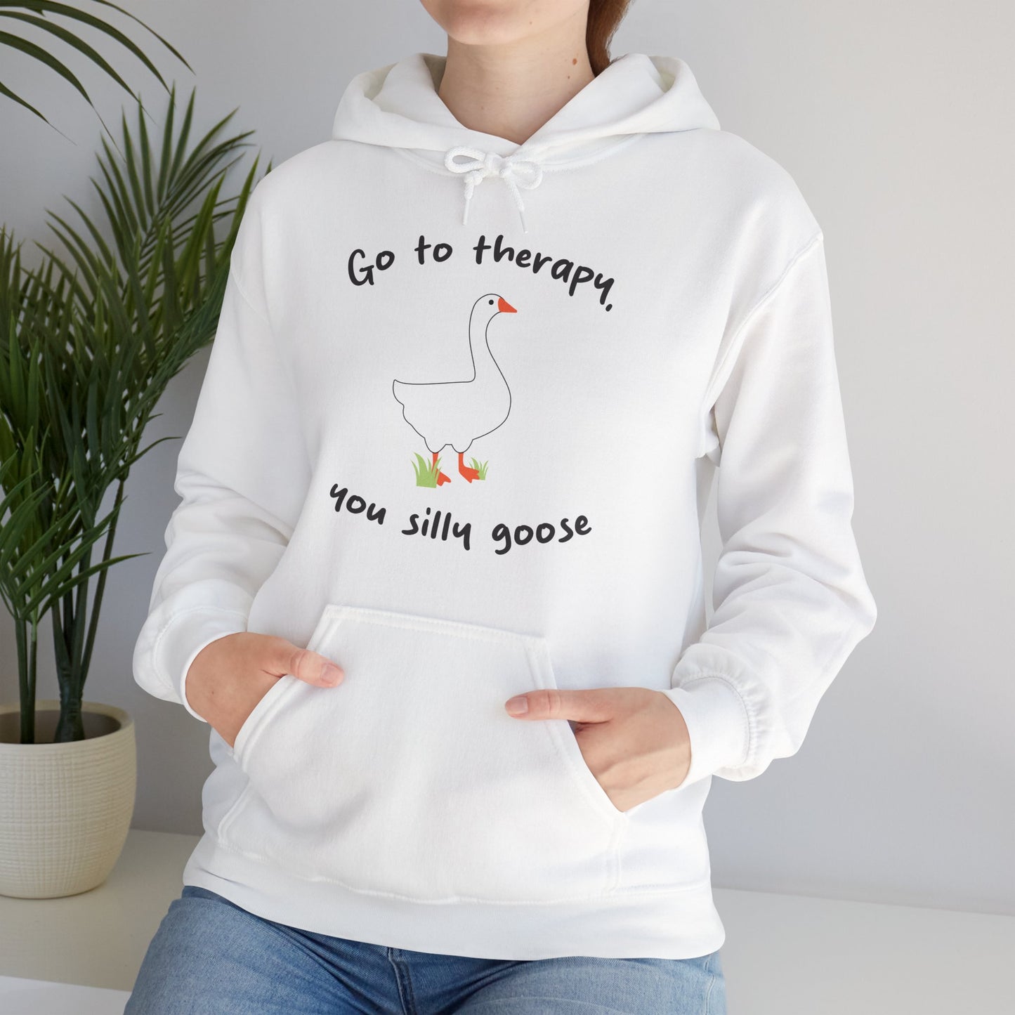 Go to Therapy, You Silly Goose - Unisex Hoodie