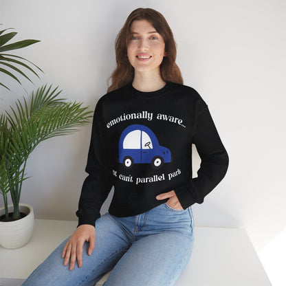Emotionally Aware But Can't Parallel Park - Unisex Crewneck Sweatshirt