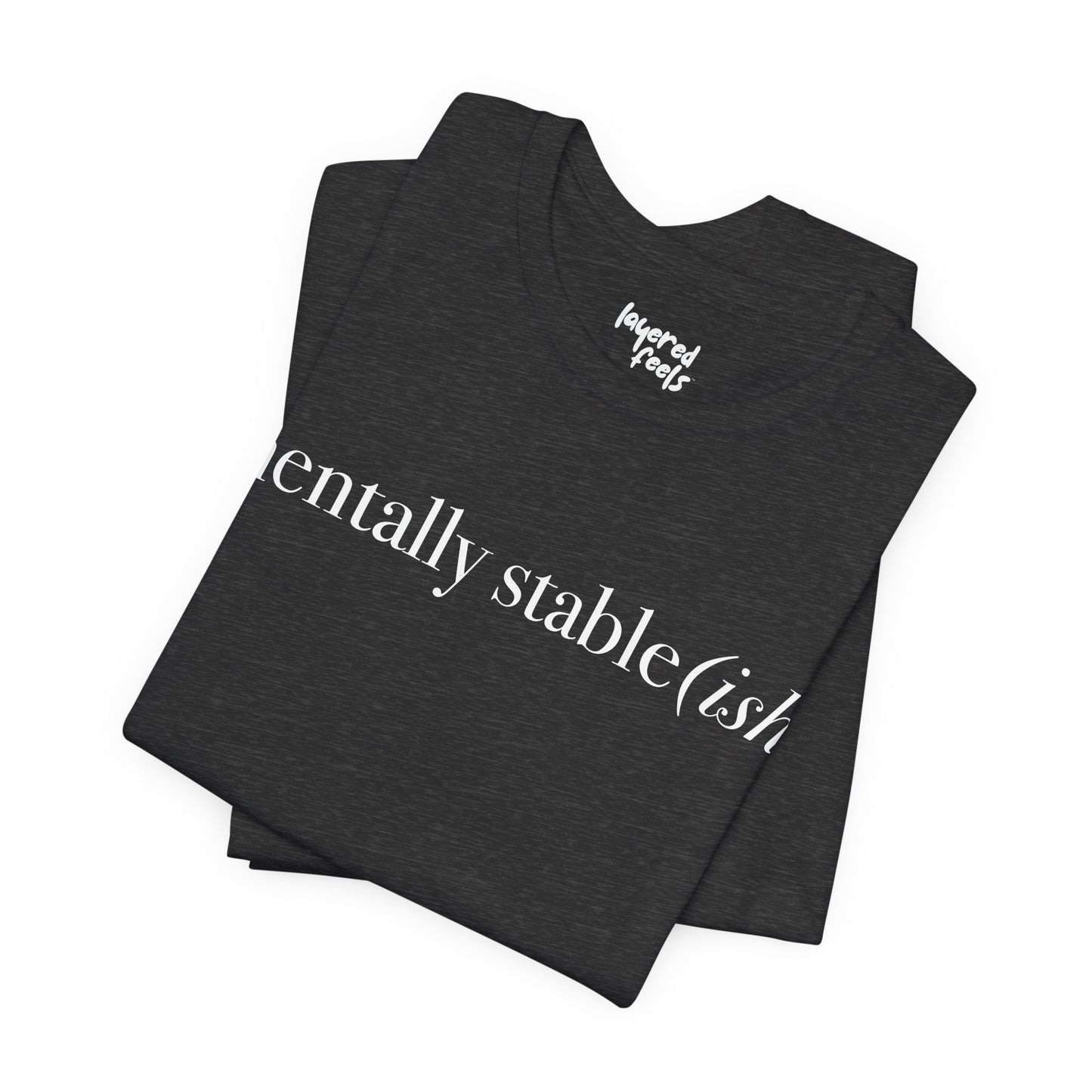 Mentally Stable(ish) - Unisex Jersey Short Sleeve Tee