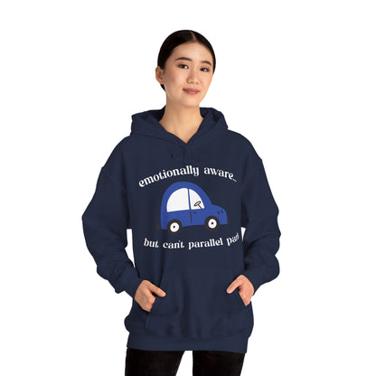 Emotionally Aware But Can't Parallel Park - Unisex Hoodie