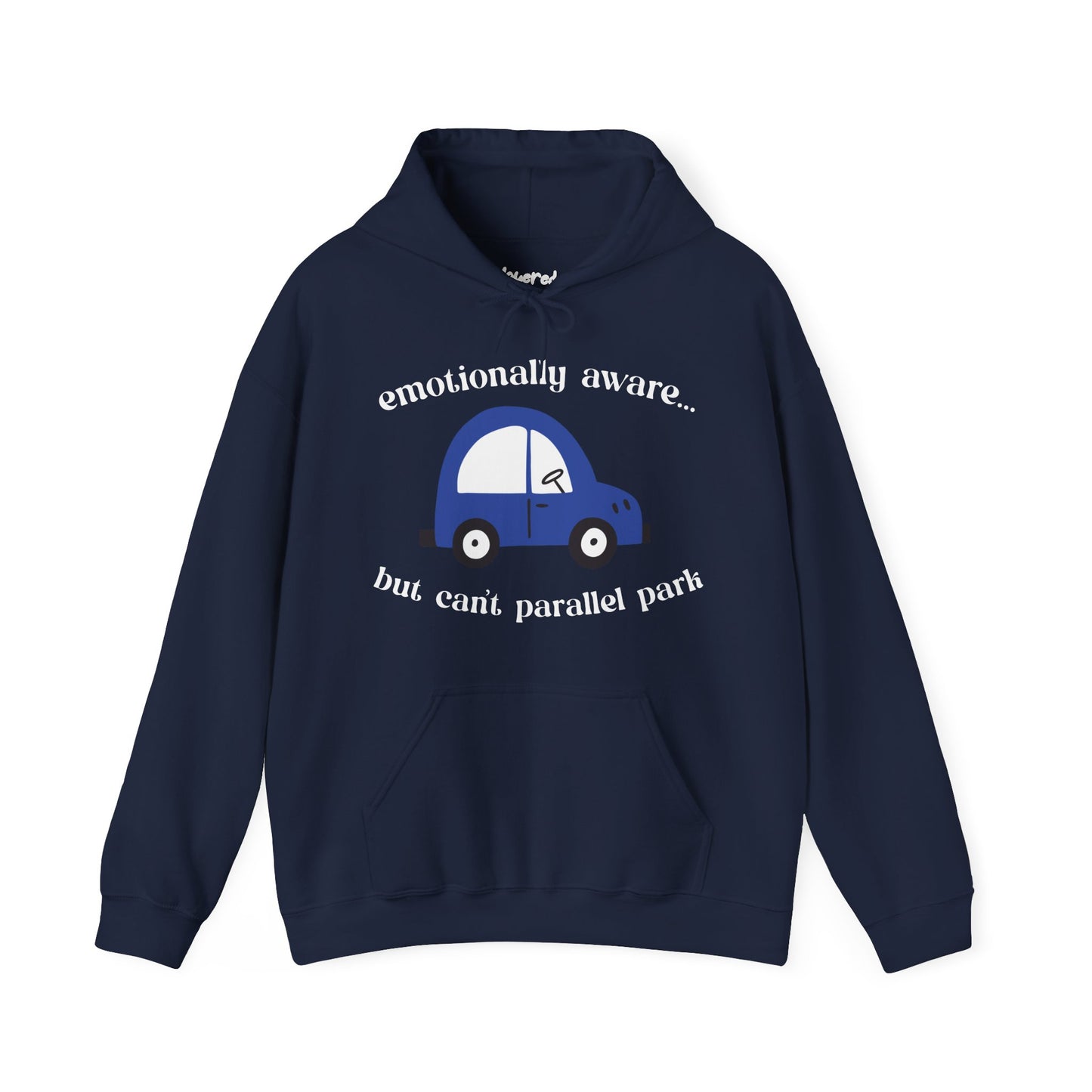 Emotionally Aware But Can't Parallel Park - Unisex Hoodie