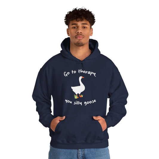 Go to Therapy, You Silly Goose - Unisex Hoodie