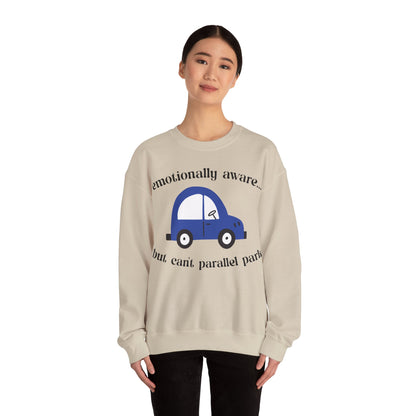 Emotionally Aware But Can't Parallel Park - Unisex Crewneck Sweatshirt