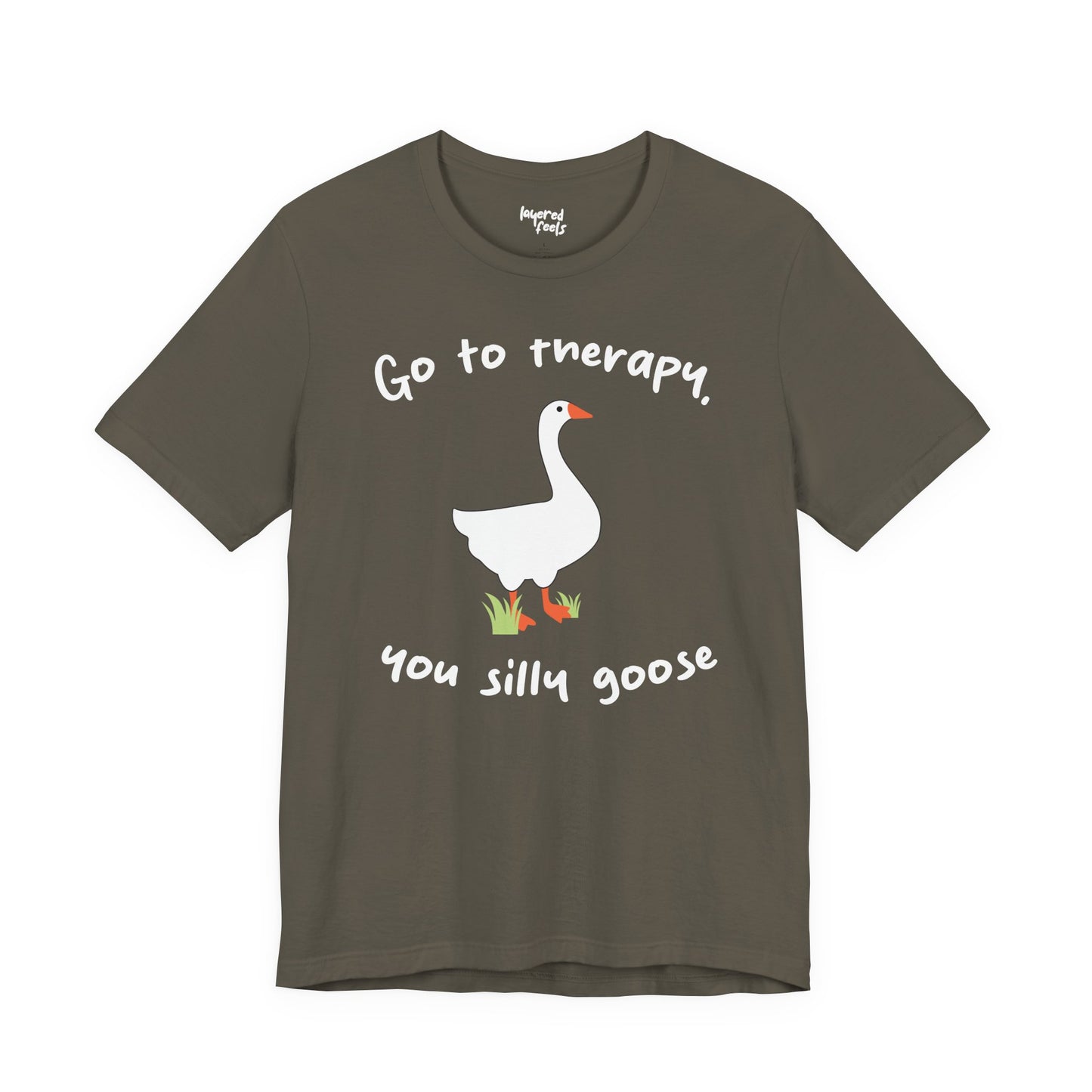 Go to Therapy, You Silly Goose - Unisex Jersey Short Sleeve Tee