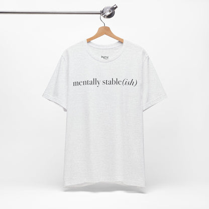 Mentally Stable(ish) - Unisex Jersey Short Sleeve Tee