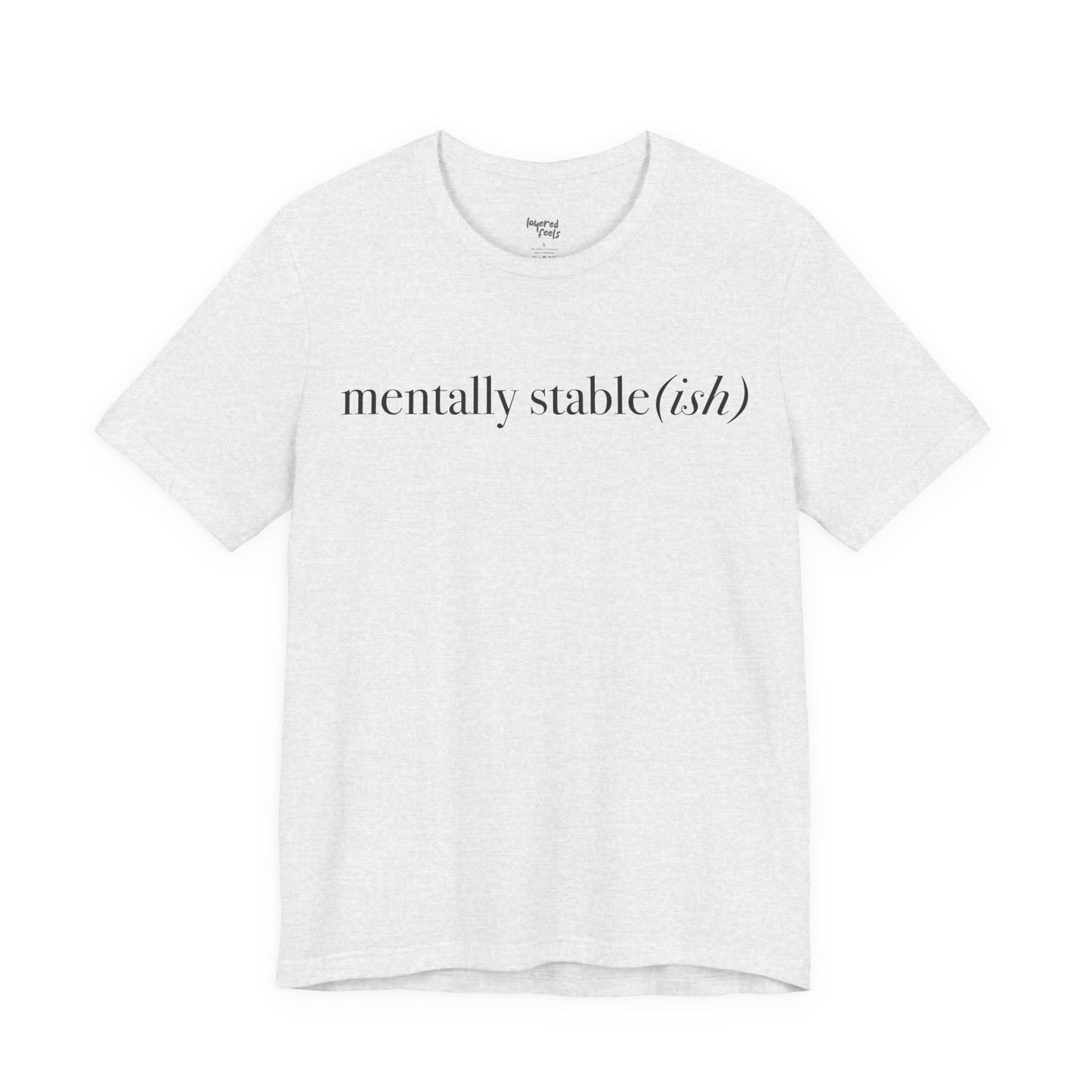 Mentally Stable(ish) - Unisex Jersey Short Sleeve Tee