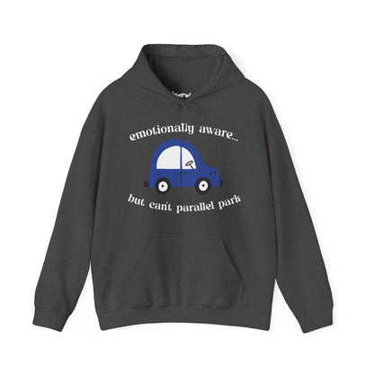 Emotionally Aware But Can't Parallel Park - Unisex Hoodie