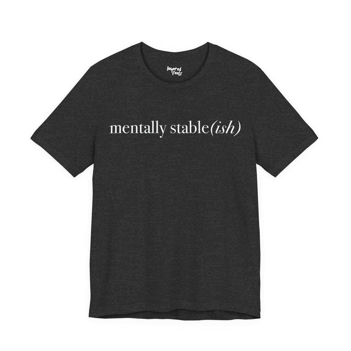 Mentally Stable(ish) - Unisex Jersey Short Sleeve Tee