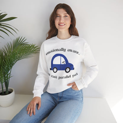 Emotionally Aware But Can't Parallel Park - Unisex Crewneck Sweatshirt