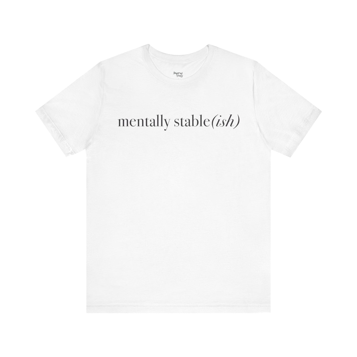 Mentally Stable(ish) - Unisex Jersey Short Sleeve Tee