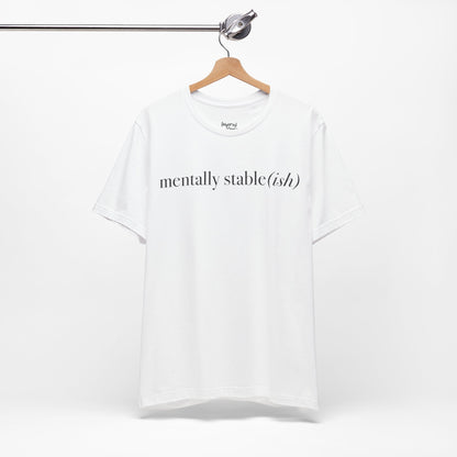 Mentally Stable(ish) - Unisex Jersey Short Sleeve Tee