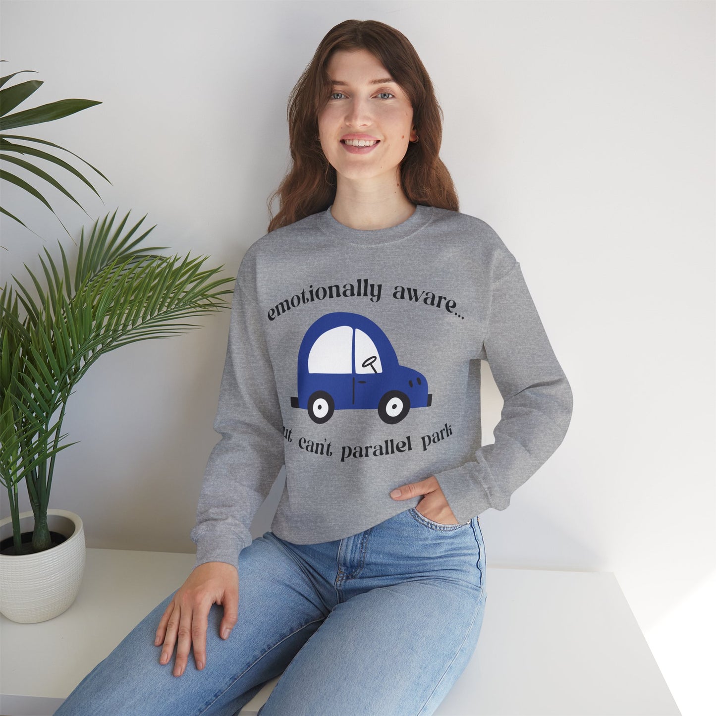Emotionally Aware But Can't Parallel Park - Unisex Crewneck Sweatshirt