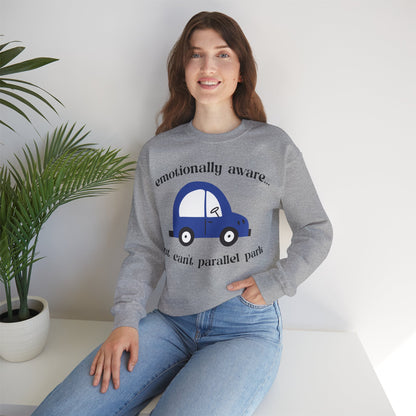 Emotionally Aware But Can't Parallel Park - Unisex Crewneck Sweatshirt