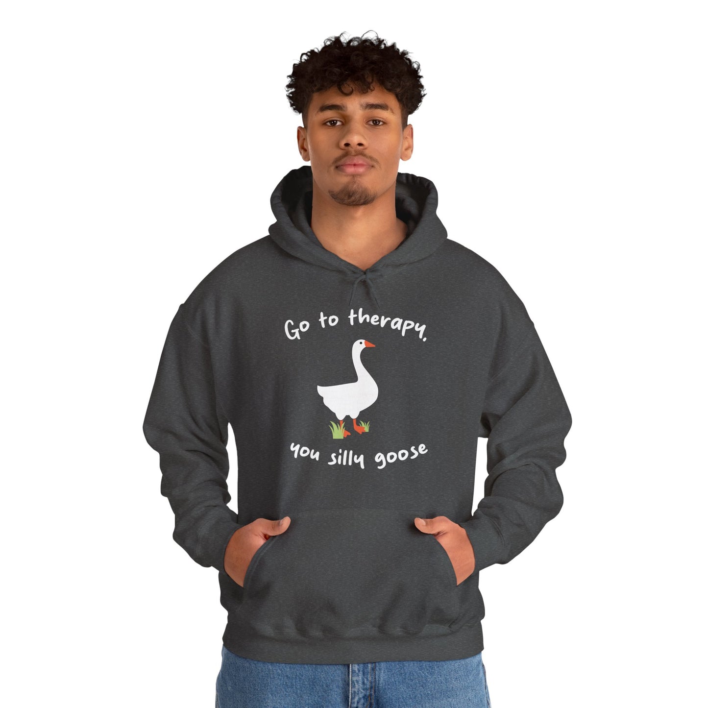 Go to Therapy, You Silly Goose - Unisex Hoodie