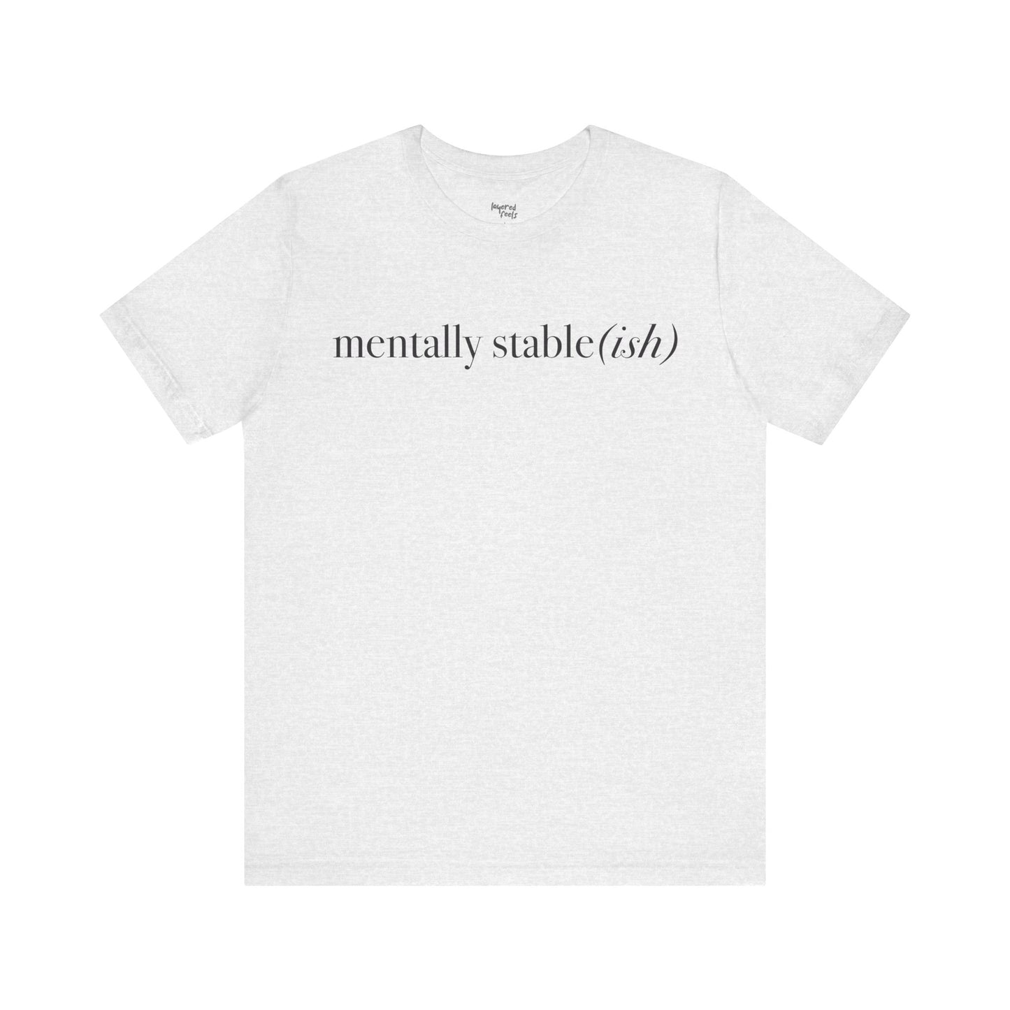 Mentally Stable(ish) - Unisex Jersey Short Sleeve Tee