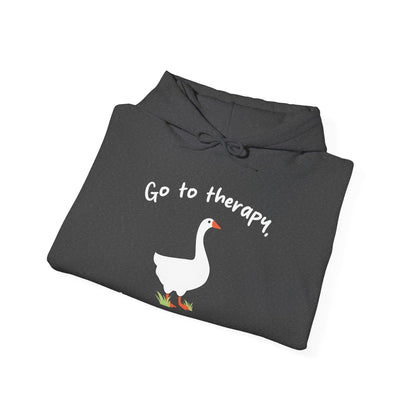 Go to Therapy, You Silly Goose - Unisex Hoodie