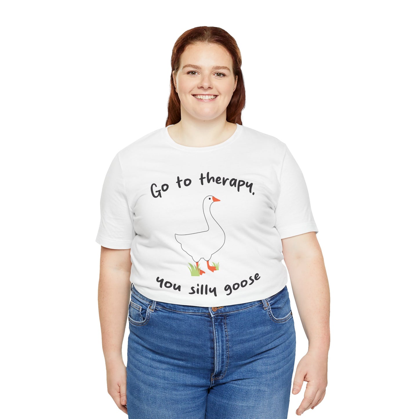 Go to Therapy, You Silly Goose - Unisex Jersey Short Sleeve Tee