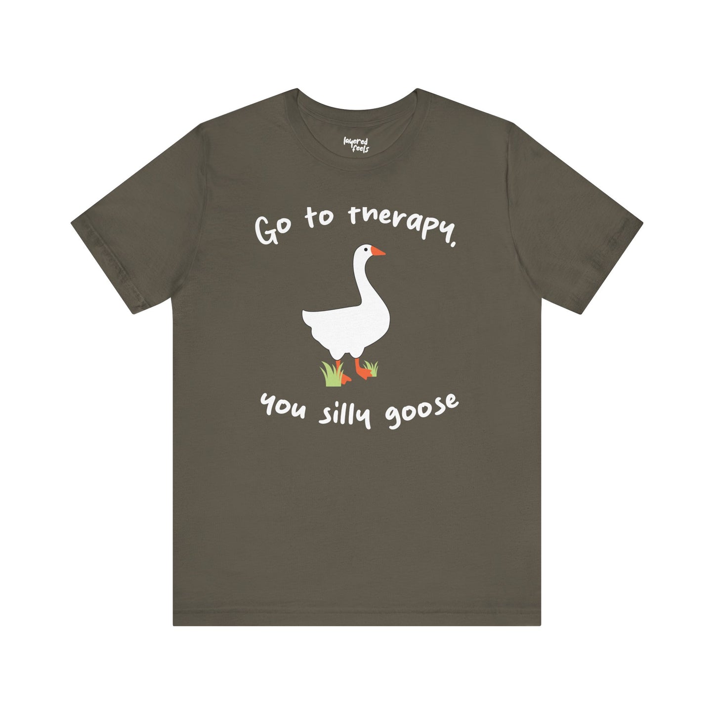 Go to Therapy, You Silly Goose - Unisex Jersey Short Sleeve Tee
