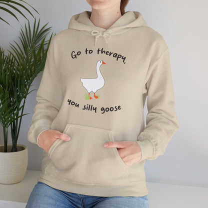 Go to Therapy, You Silly Goose - Unisex Hoodie