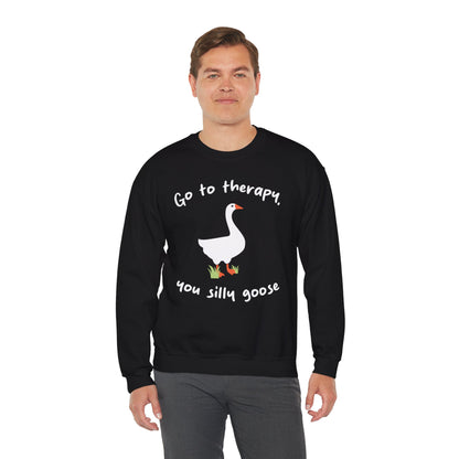 Go to Therapy, You Silly Goose - Unisex Crewneck Sweatshirt