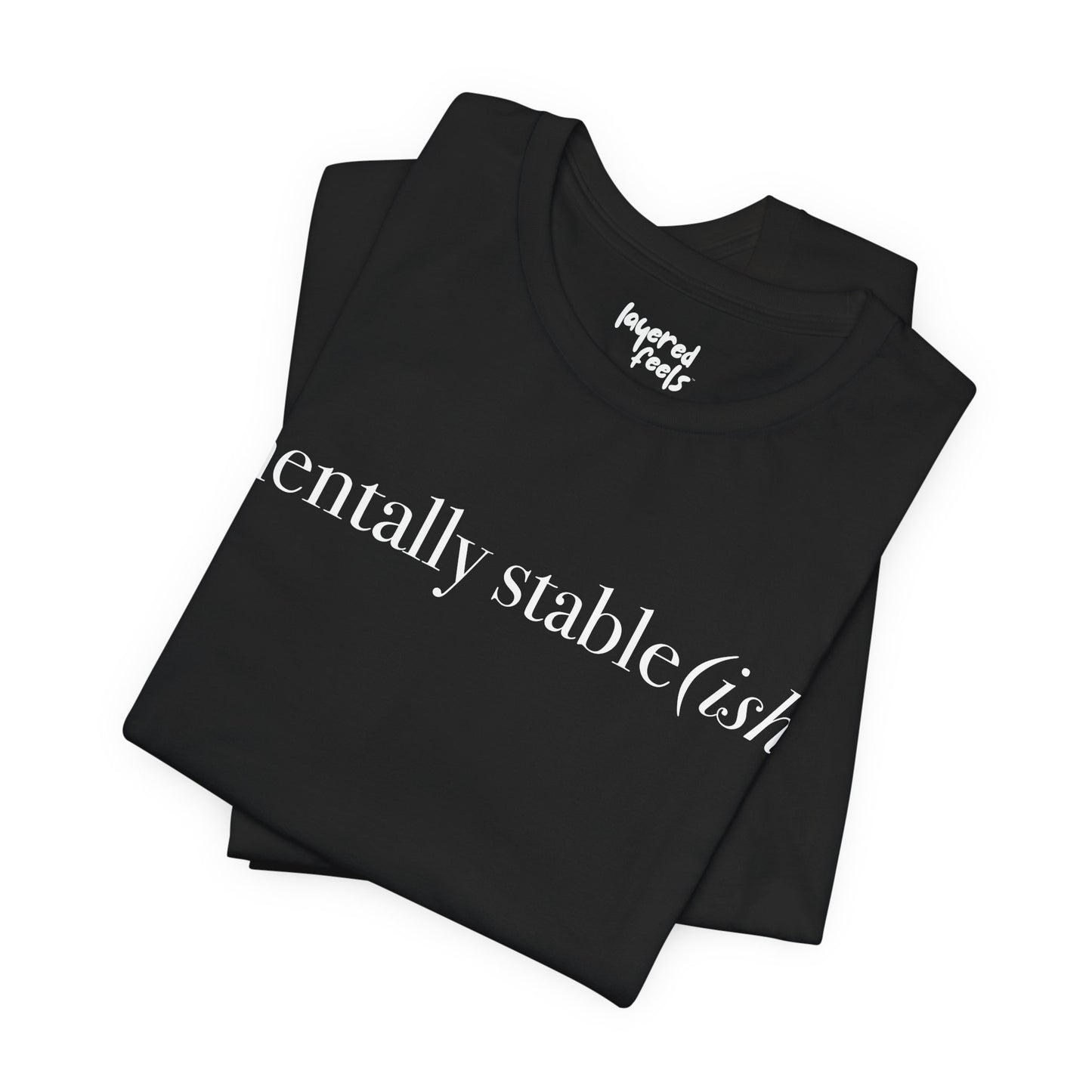 Mentally Stable(ish) - Unisex Jersey Short Sleeve Tee
