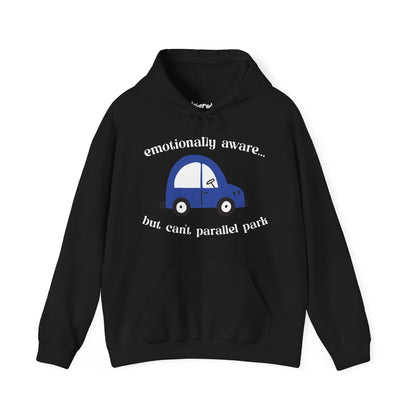 Emotionally Aware But Can't Parallel Park - Unisex Hoodie