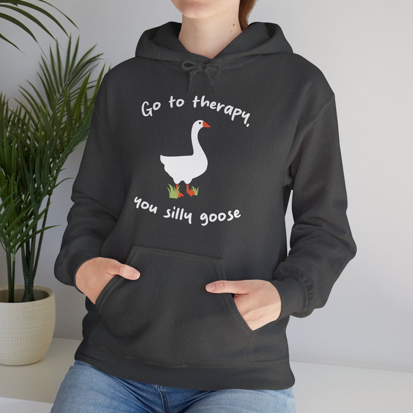 Go to Therapy, You Silly Goose - Unisex Hoodie