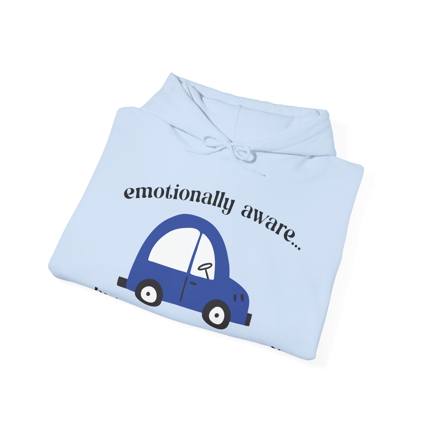 Emotionally Aware But Can't Parallel Park - Unisex Hoodie
