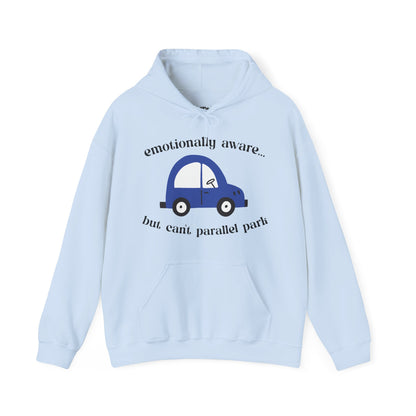 Emotionally Aware But Can't Parallel Park - Unisex Hoodie