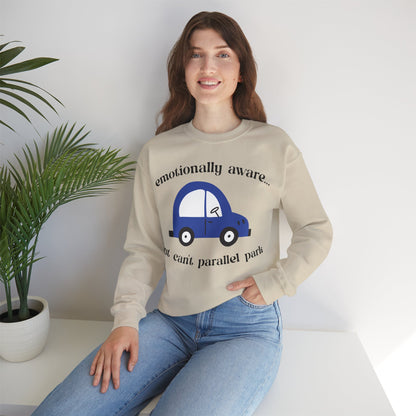Emotionally Aware But Can't Parallel Park - Unisex Crewneck Sweatshirt