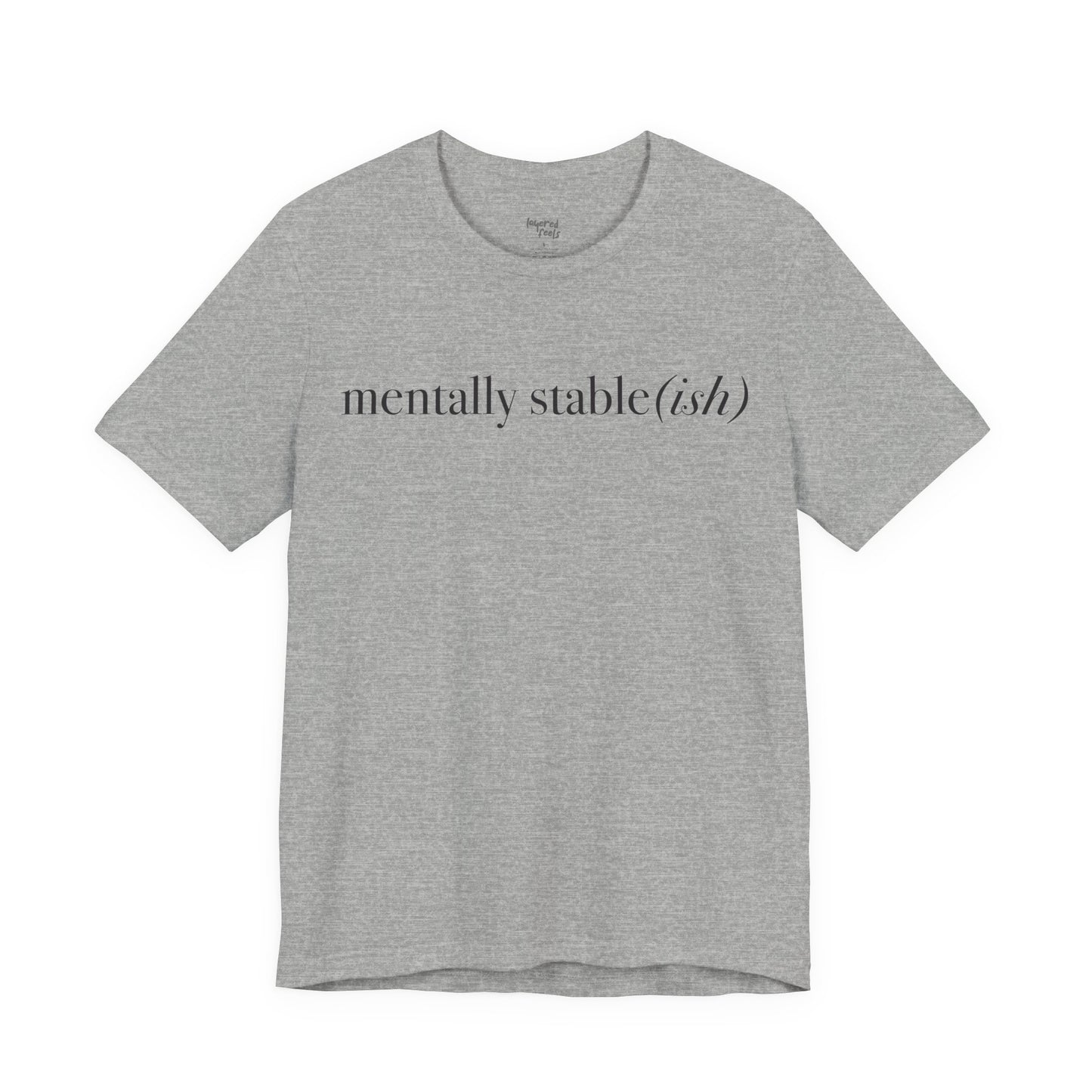 Mentally Stable(ish) - Unisex Jersey Short Sleeve Tee
