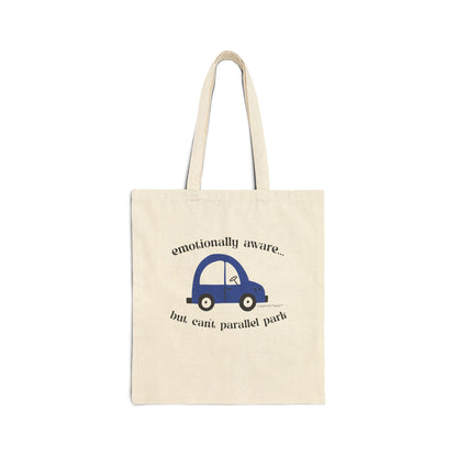 Emotionally Aware But Can't Parallel Park - Cotton Canvas Tote Bag