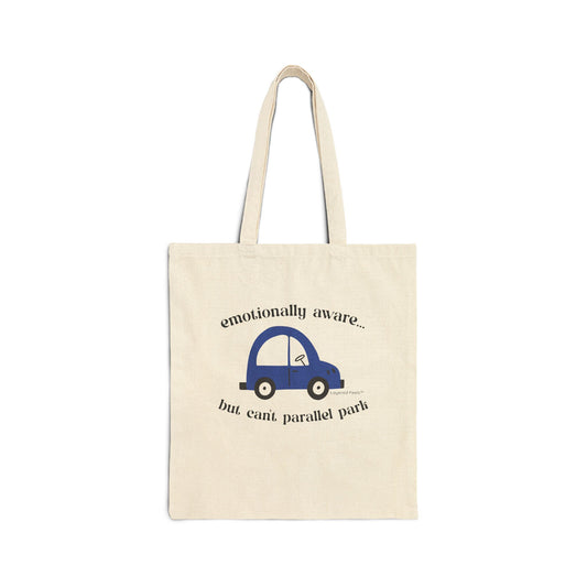 Emotionally Aware But Can't Parallel Park - Cotton Canvas Tote Bag