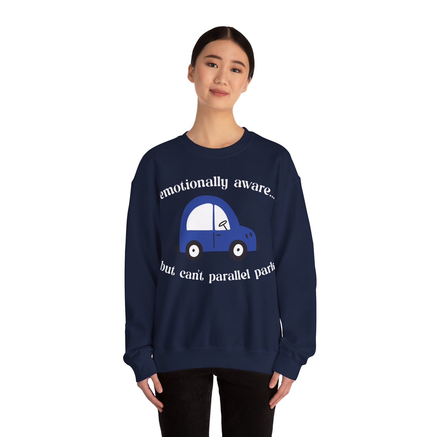Emotionally Aware But Can't Parallel Park - Unisex Crewneck Sweatshirt